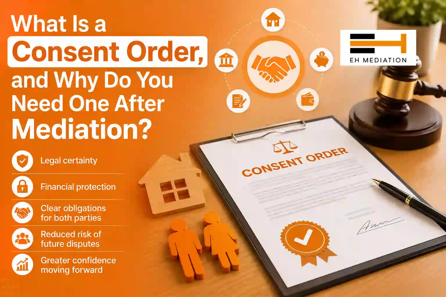 What Is a Consent Order, and Why Do You Need One After Mediation Derbyshire?